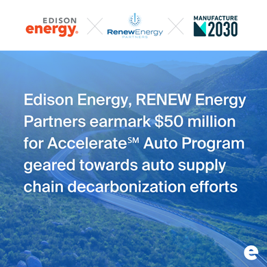 Edison Energy, RENEW Energy Partners earmark $50 million for Accelerate℠ Auto Program to decarbonize auto supply chain